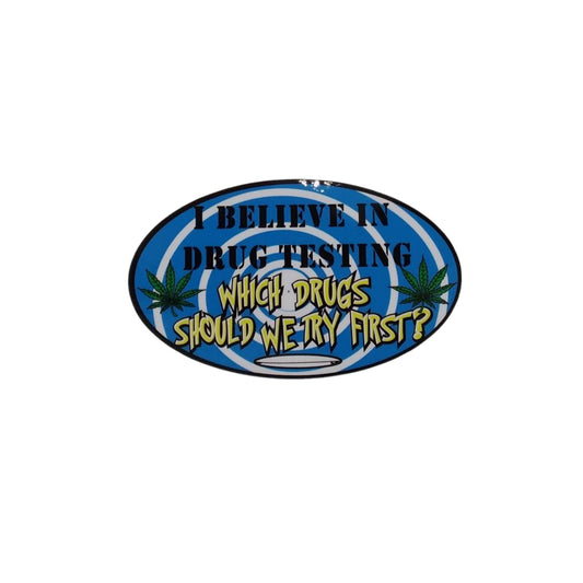 I Believe in Drug Testing - Sticker