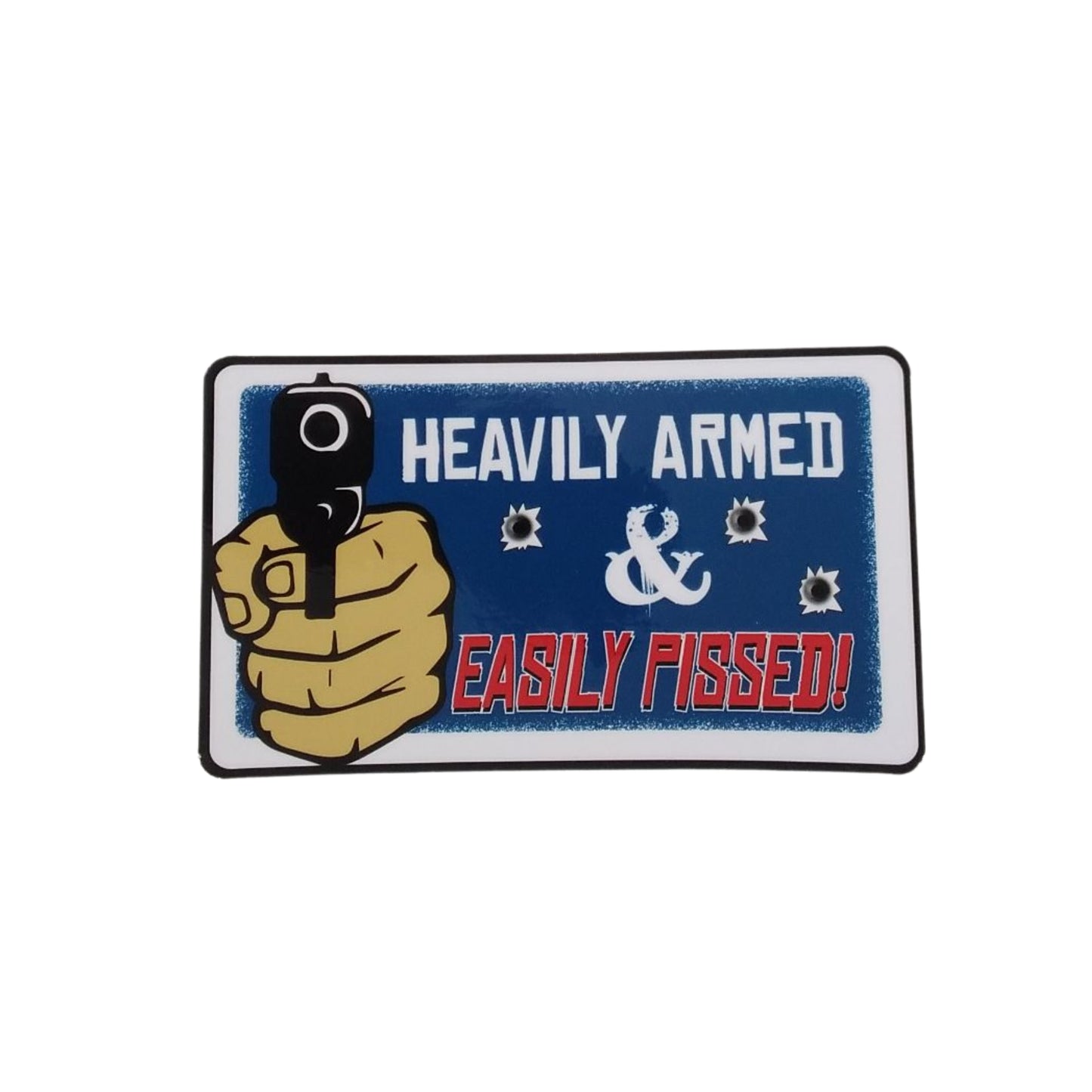Heavily Armed & Easily Pissed! - Sticker